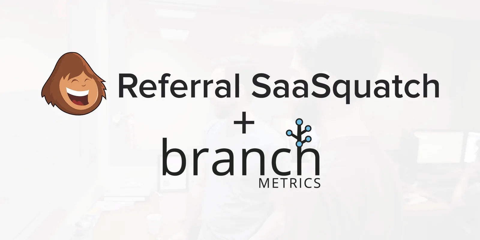 Referral-SaaSquatch-Branch-Metrics-Partnership-Mobile-Deep-Linking