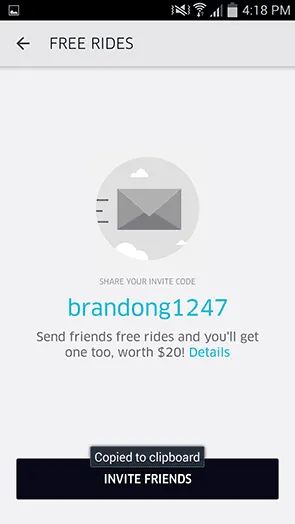 Screenshot of Uber's in app referral program. It includes a unique invite code to send to friends for free rides. The sender will also get a free ride worth 20$. 