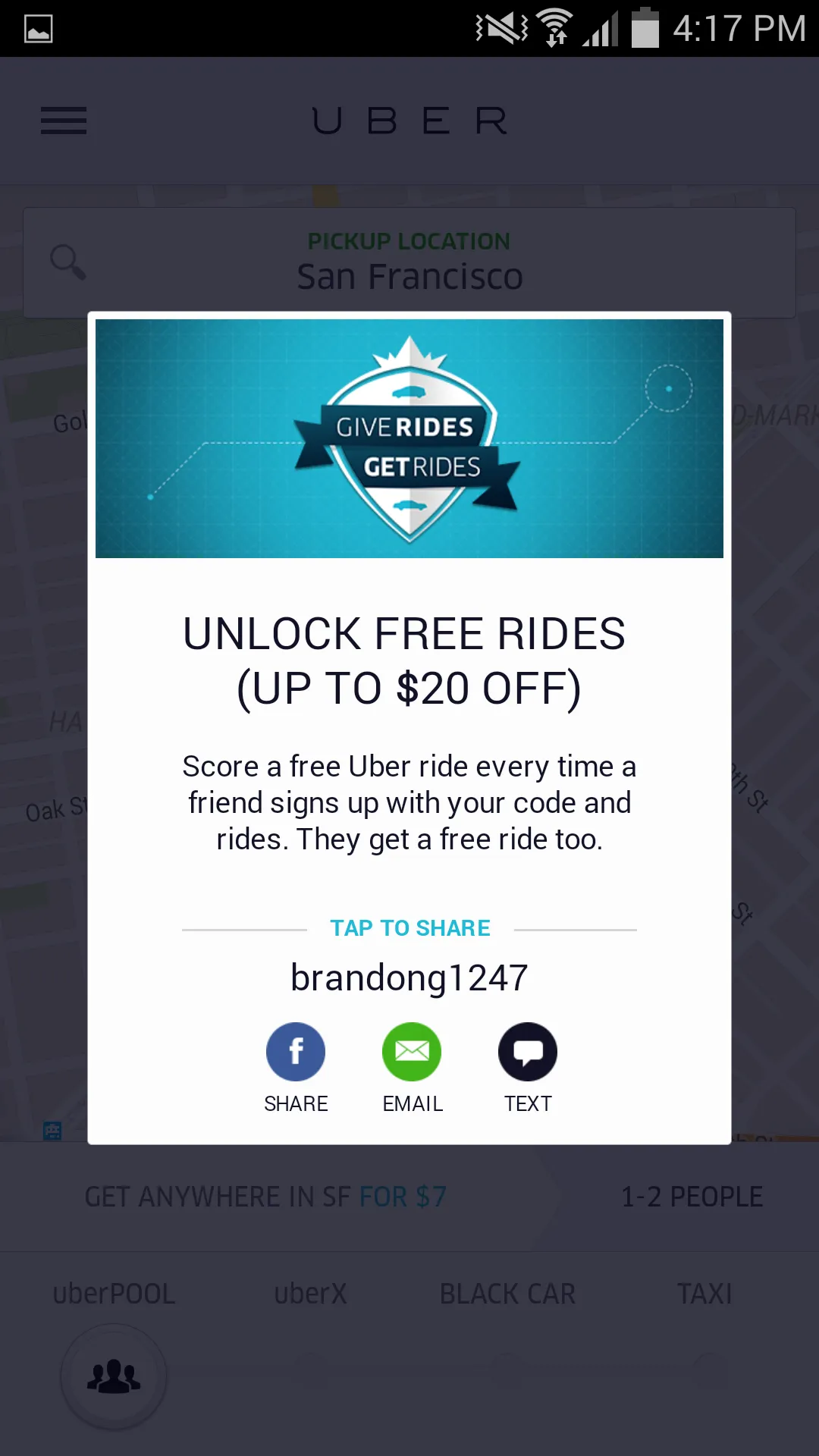 Screenshot of Uber's referral program interstitial ad. The ad mentions that the user will be able to unlock free rides up to 20$ every time a friend signs up using the code. The code can easily be shared using Facebook, Email or SMS.