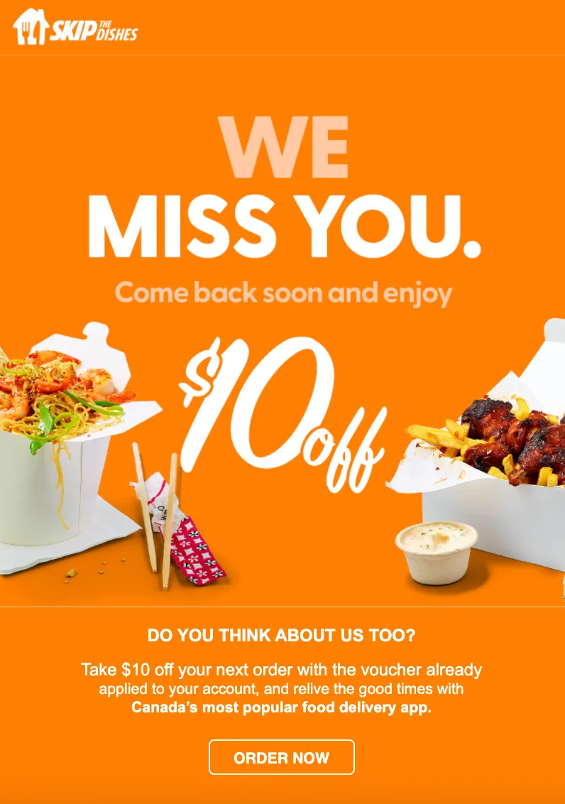 This is a screenshot of the Skip the Dishes app. The background is orange with white text that says "We miss you! Come back soon & enjoy $10 off." The phrase "$10 off" is in italic. On the left side of the image, there are different take-out foods and dipping sauces. On the right side, there are chopsticks with a wrapper. Underneath the chopsticks, the text says "Do you think about us too? Take $10 off your next order with the voucher applied to your account and provide the good times with Canada's most popular food delivery app." The call to action is "Order now.”